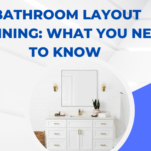 Bathroom Layout Planning: What You Need to Know