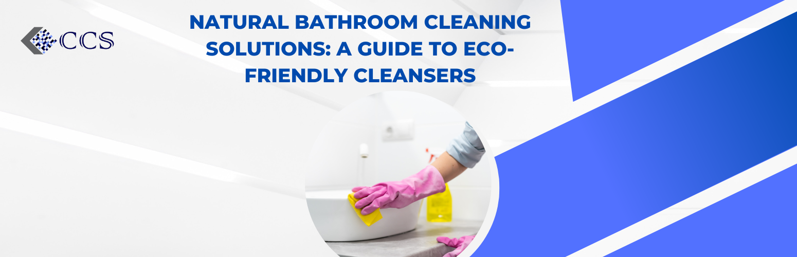 Natural Bathroom Cleaning Solutions: A Guide to Eco-Friendly Cleansers