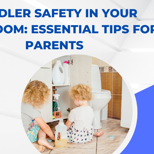 Toddler Safety in Your Bathroom Essential Tips for Parents
