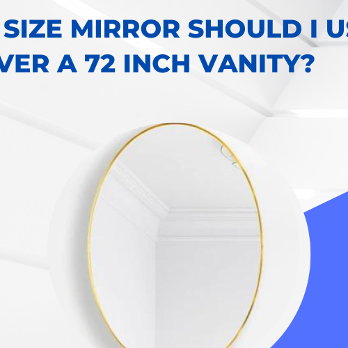 What Size Mirror Should I Use Over A 72 Inch Vanity?
