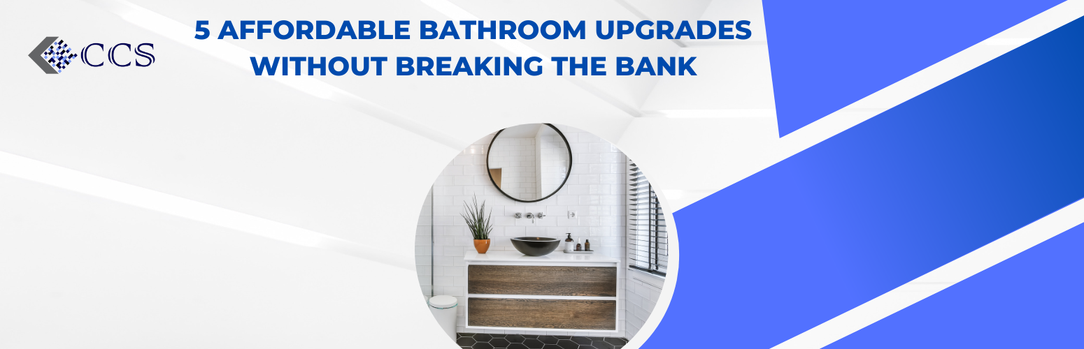 5 Affordable Bathroom Upgrades Without Breaking the Bank
