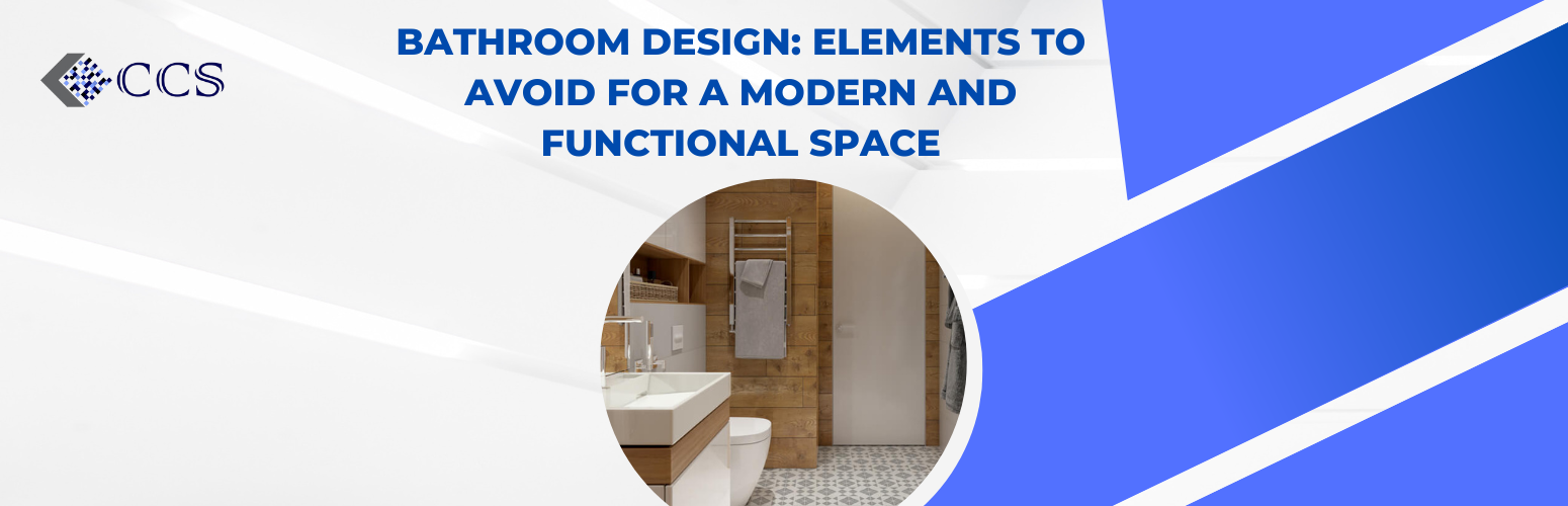 Bathroom Design Elements to Avoid for a Modern and Functional Space