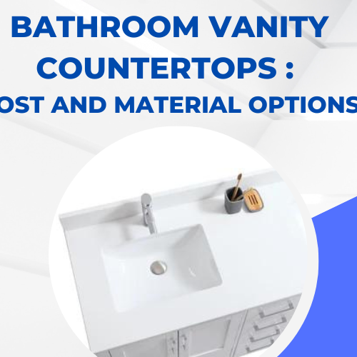 Cost and Material Options Bathroom Vanity Countertops