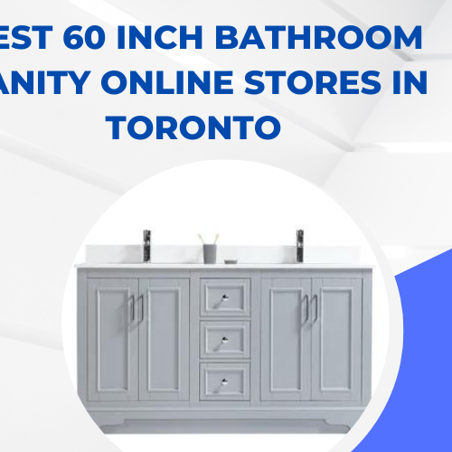 Best 60 Inch Bathroom Vanity Online Stores in Toronto