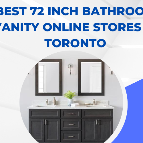 Best 72 Inch Bathroom Vanity Online Stores in Toronto
