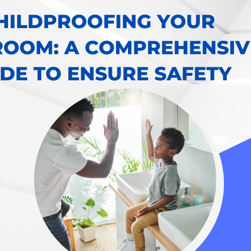 Childproofing Your Bathroom A Comprehensive Guide to Ensure Safety