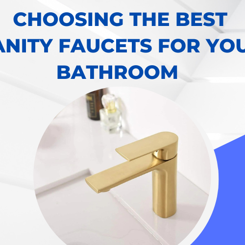 Choosing the Best Vanity Faucets for Your Bathroom 