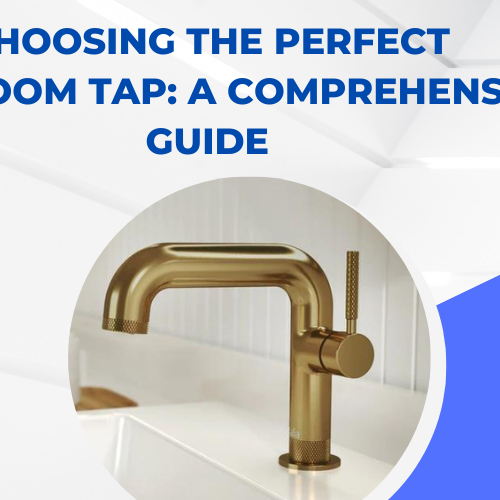 Choosing the Perfect Bathroom Tap A Comprehensive Guide