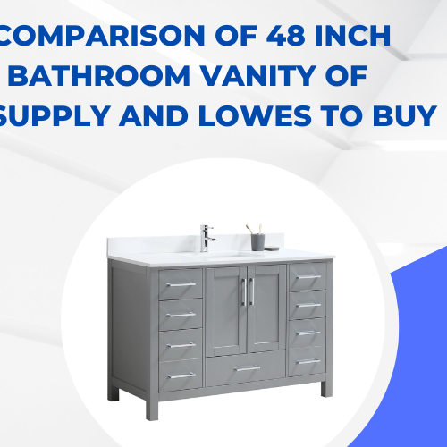 Comparison of 48 Inch Bathroom Vanity of CCSupply and Lowes to Buy
