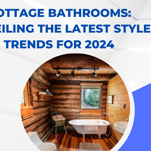 Cottage Bathrooms: Unveiling the Latest Style Trends for 2024