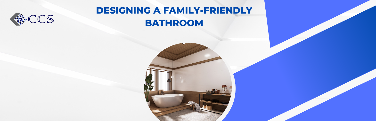 Designing a Family-Friendly Bathroom