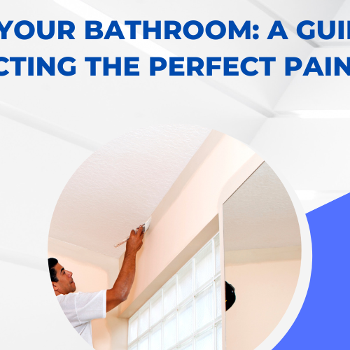 Elevate Your Bathroom A Guide to Selecting the Perfect Paint