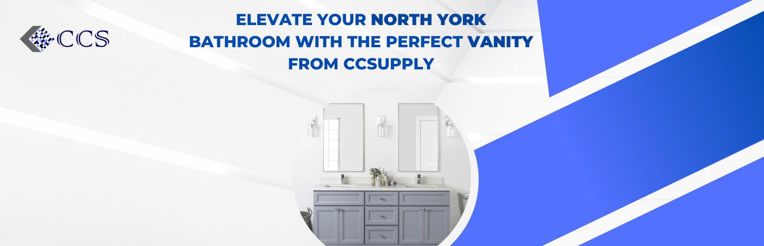 Elevate Your North York Bathroom with the Perfect Vanity from CCSupply
