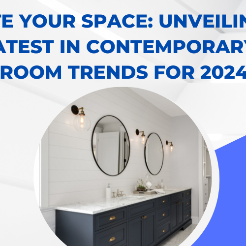 Elevate Your Space Unveiling the Latest in Contemporary Bathroom Trends for 2024