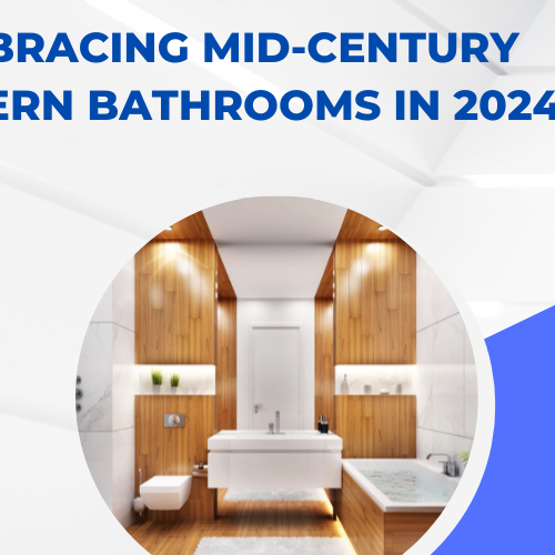 Embracing Mid-Century Modern Bathrooms in 2024