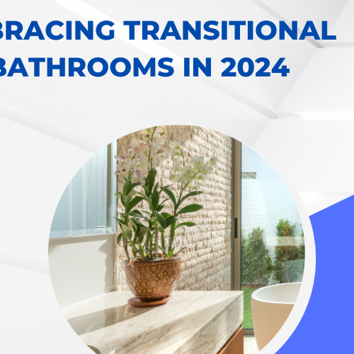 Embracing Transitional Bathrooms in 2024