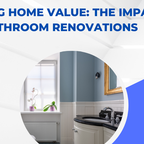 Enhancing Home Value The Impact of Bathroom Renovations