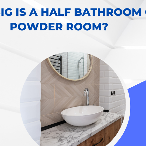 How Big Is A Half Bathroom Or Powder Room 