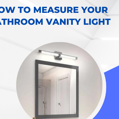 How To Measure Your Bathroom Vanity Light