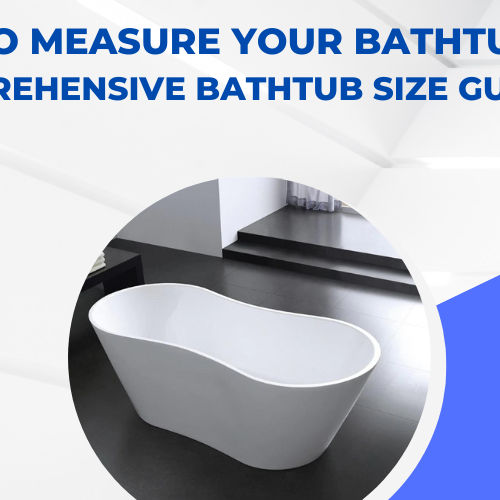 How To Measure Your Bathtub A Comprehensive Bathtub Size Guide