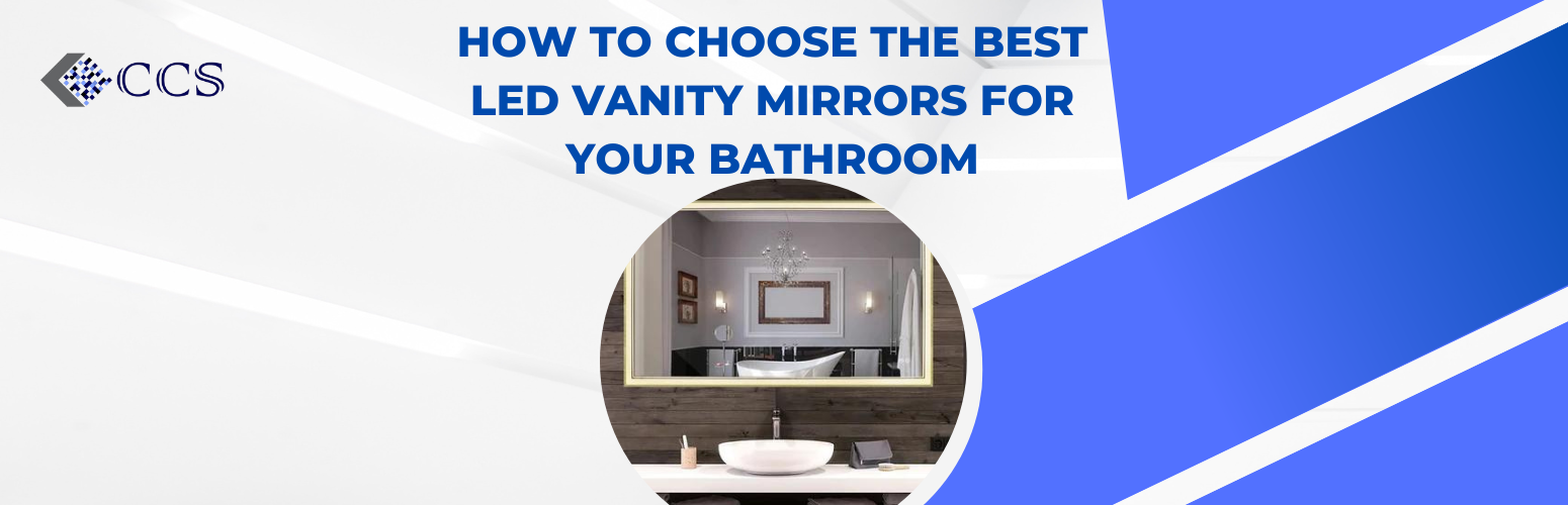 How to Choose the Best LED Vanity Mirrors for Your Bathroom