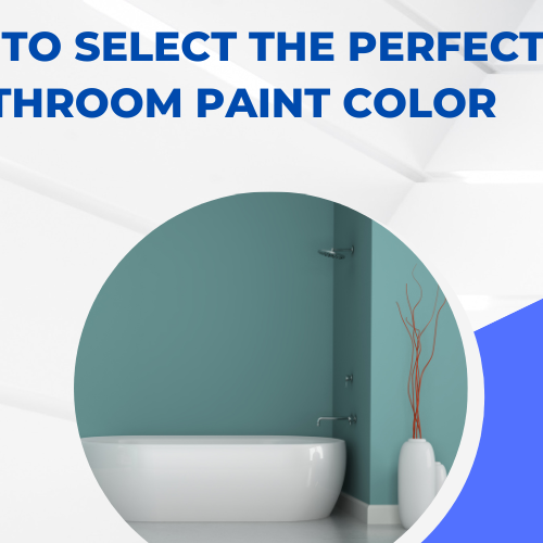 How to Select the Perfect Bathroom Paint Color