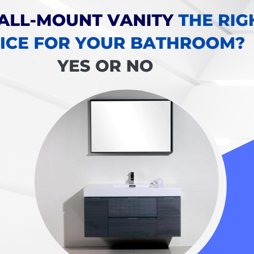 Is a Wall-Mount Vanity the Right Choice for Your Bathroom? Yes or No