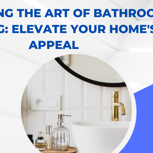 Mastering the Art of Bathroom Staging Elevate Your Home's Appeal