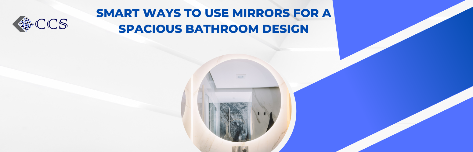 Smart Ways to Use Mirrors for a Spacious Bathroom Design