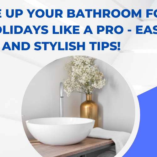 Spruce Up Your Bathroom for the Holidays Like a Pro - Easy and Stylish Tips!