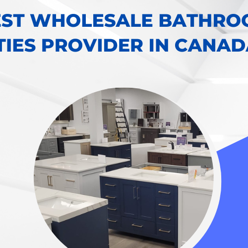The Best Wholesale Bathroom Vanities Provider in Canada