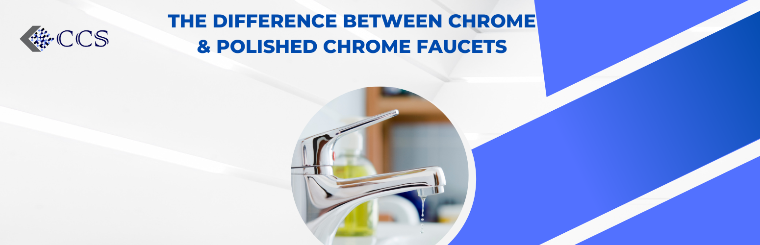 The Difference Between Chrome & Polished Chrome Faucets