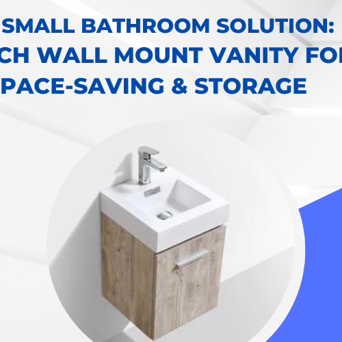 The Small Bathroom Solution 16-Inch Wall Mount Vanity for Space-Saving & Storage