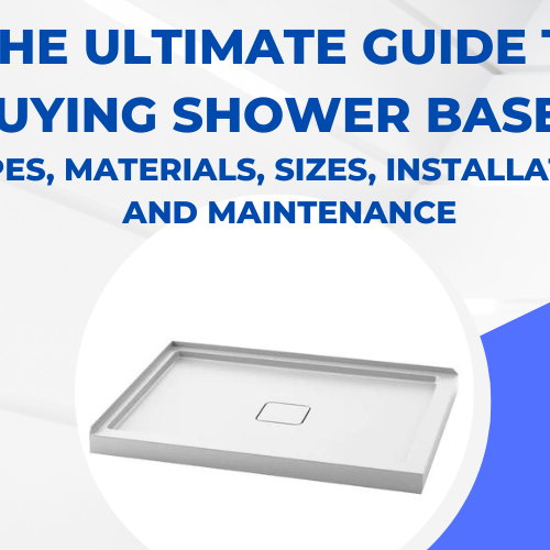 The Ultimate Guide to Buying Shower Bases