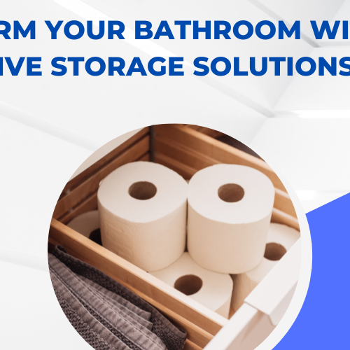 Transform Your Bathroom with Effective Storage Solutions