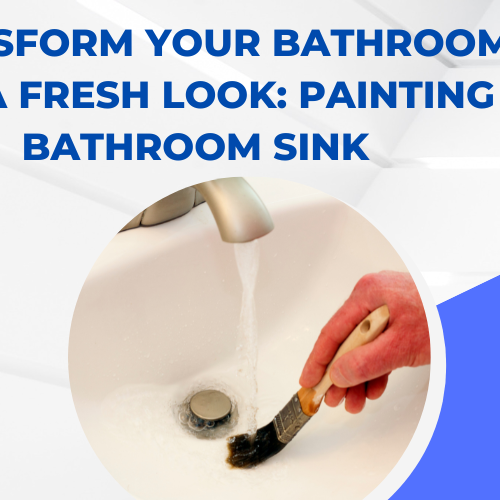 Transform Your Bathroom with a Fresh Look: Painting a Bathroom Sink