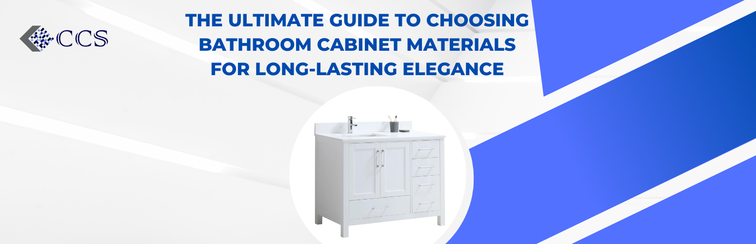 The Ultimate Guide to Choosing Bathroom Cabinet Materials for Long-Lasting Elegance