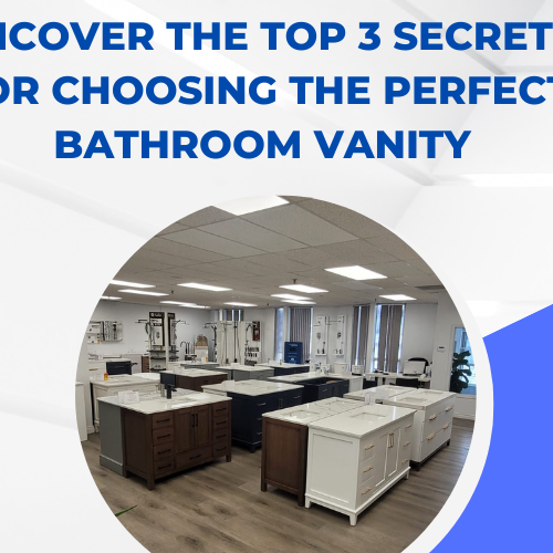 Uncover the Top 3 Secrets for Choosing the Perfect Bathroom Vanity