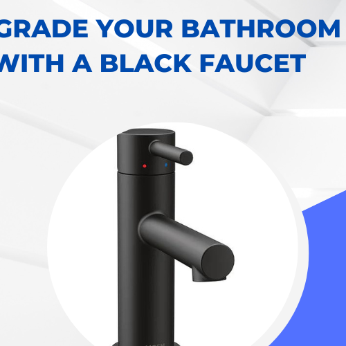 Upgrade Your Bathroom with a Black Faucet: Here's What You Need to Know Before You Buy