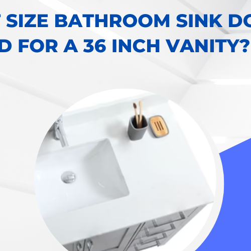What Size Bathroom Sink Do I Need For A 36-Inch Vanity?