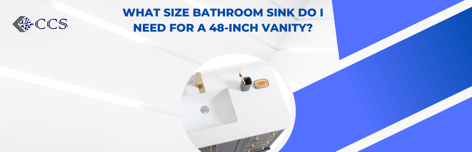 What Size Bathroom Sink Do I Need For A 48-Inch Vanity