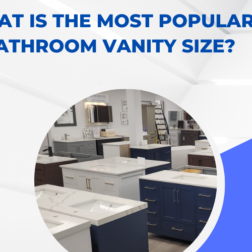 What is the Most Popular Bathroom Vanity Size?