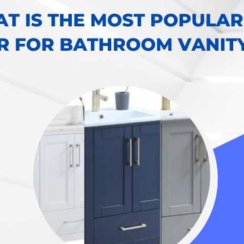 What is the Most Popular Color for Bathroom Vanity