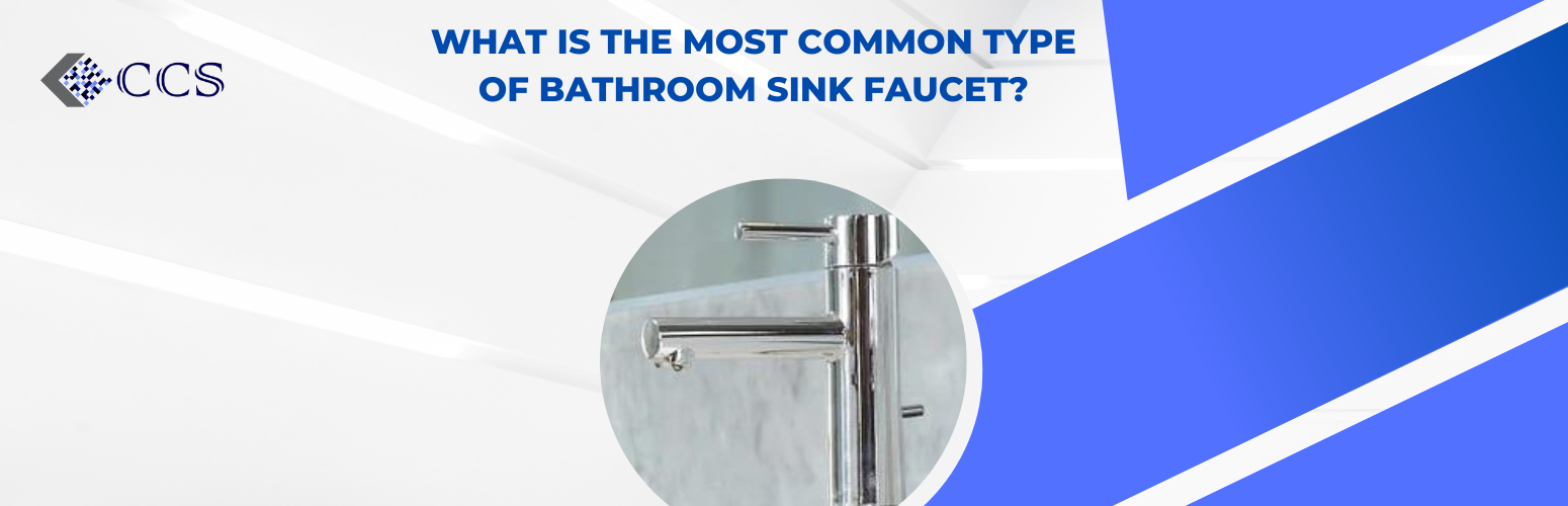 What is the most common type of bathroom sink faucet?
