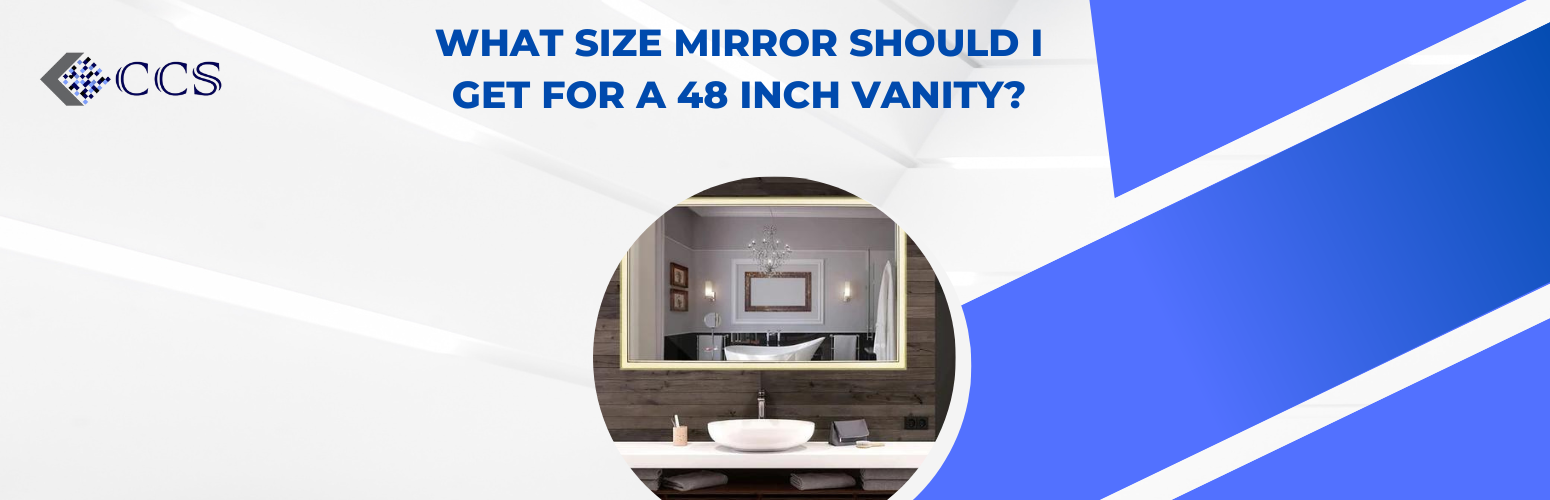 What size mirror should I get for a 48 inch vanity?