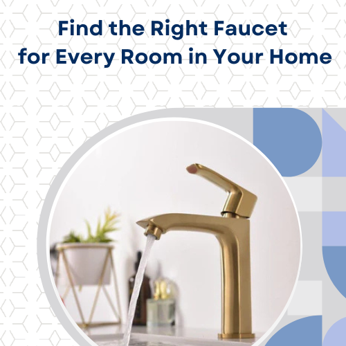 Find the Right Faucet for Every Room in Your Home