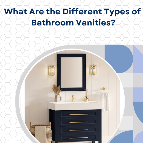What Are the Different Types of Bathroom Vanities?