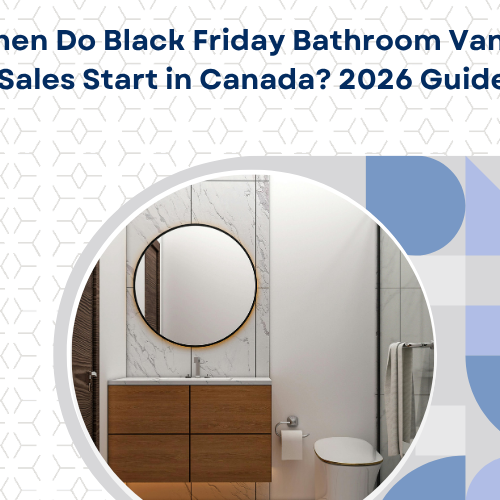 When Do Black Friday Bathroom Vanity Sales Start in Canada? 2026 Guide