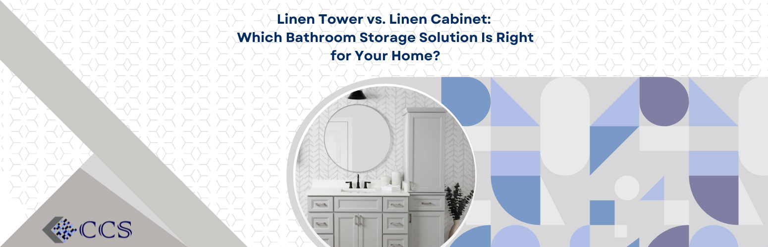 Linen Tower vs. Linen Cabinet: Which Bathroom Storage Solution Is Right for Your Home?