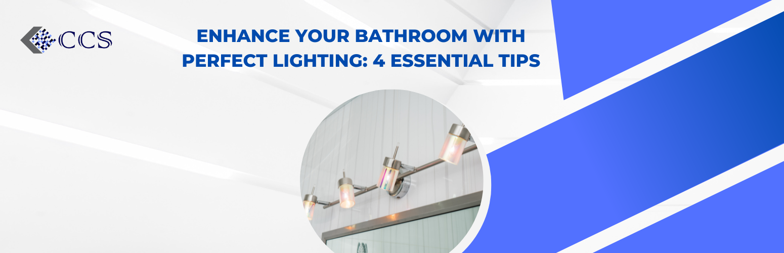 Enhance Your Bathroom with Perfect Lighting: 4 Essential Tips